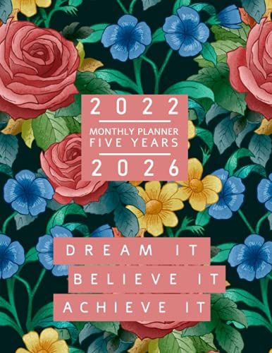 2022-2026 Monthly Planner 5 Years-Dream It, Believe It, Achieve It: 60 Months Yearly Planner Monthly Calendar, Agenda Schedule Organizer And Appointment Notebook With Federal Holidays