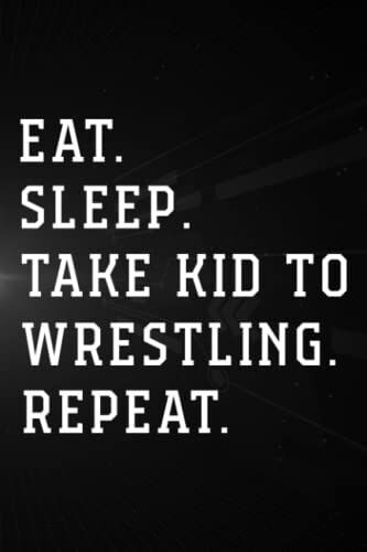 Treasure Hunting Log Book - Eat Sleep Take Kid To Wrestling Repeat - Wrestling Parent Sweagraphic: Take Kid To Wrestling, Journal To Keep Record Of ... Weather Conditions, Time, ... Member & Not