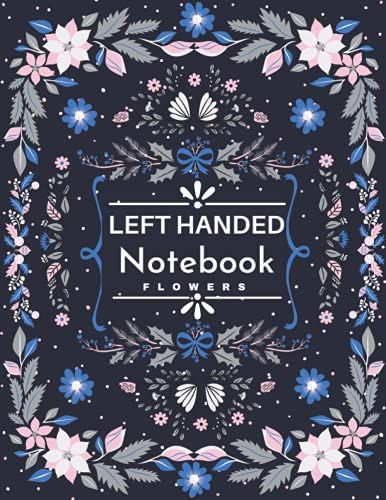 Left Handed Notebook: Cute Preschool Flowers Composition Notebook For Kids Girls Students/ Left Handed Workbook/ School Exercise/ Home And College Writing Notes Journal (120 Pages)