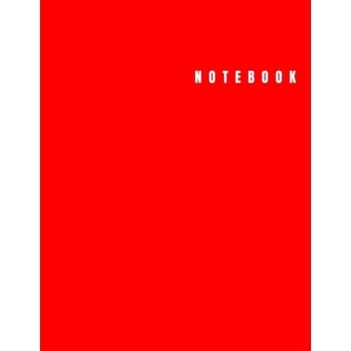 Notebook: Lined College Ruled Notebook - Red Cover - 8.5 X 11 - 100 Pages