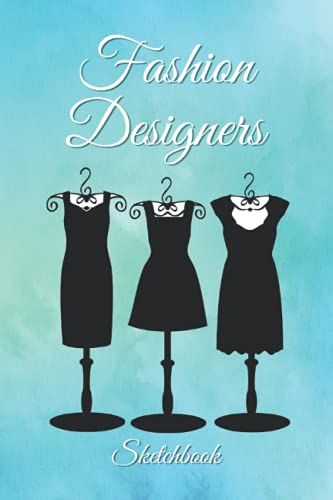 Fashion Designers Sketchbook: A Drawing Log Book For A Fashion Designer - Write Down Your Unique Items Description, Inspiration, Theme And Design ... Out Your Design - Mannequins Cover Design
