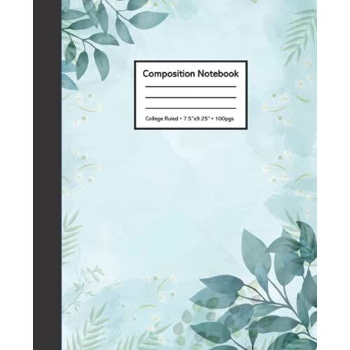 Composition Notebook College Ruled: Composition Notebook With 100 College Ruled Pages, Dusty Blue Foliage