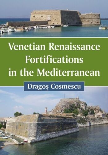 Venetian Renaissance Fortifications In The Mediterranean