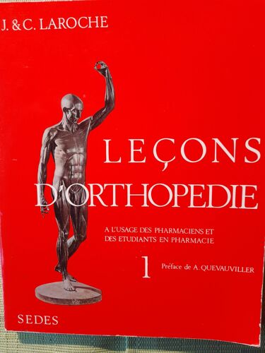 Rare Livre Médecine Leçons D Orthopédie A L Usage Des Pharmaciens Et Des Etudiants En Pharmacie 1 Pathologie- Laroche