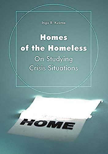 Homes Of The Homeless - On Studying Crisis Situations