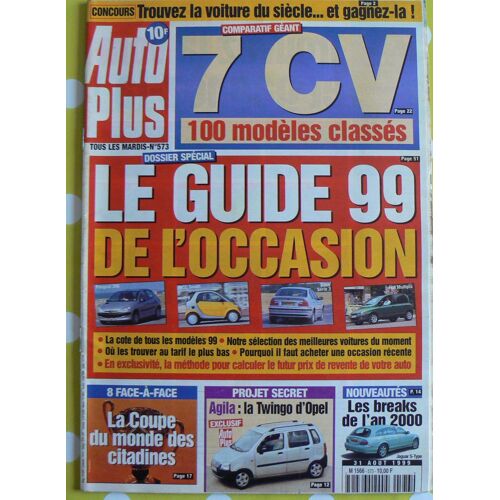 Auto Plus N°573 - Le Guide 99 De L'occasion