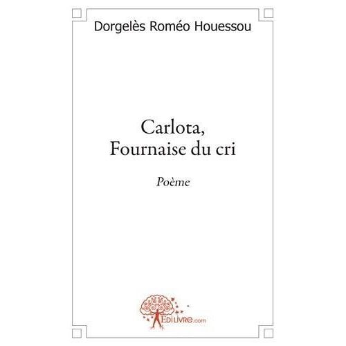 Carlota, Fournaise Du Cri
