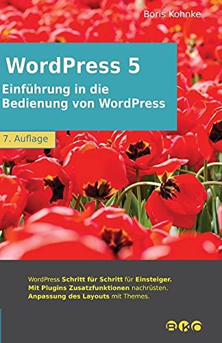 Einfã¿Hrung In Die Bedienung Von Wordpress 5: 7. Auflage, Juni 2021