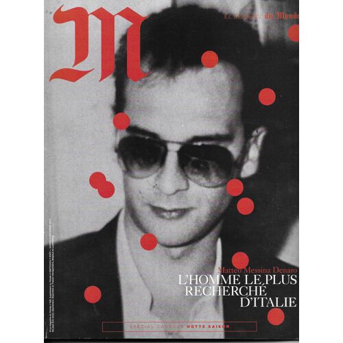 Le Magazine Du Monde "L'homme Le Plus Recherché D'italie : Matteo Messina Denaro