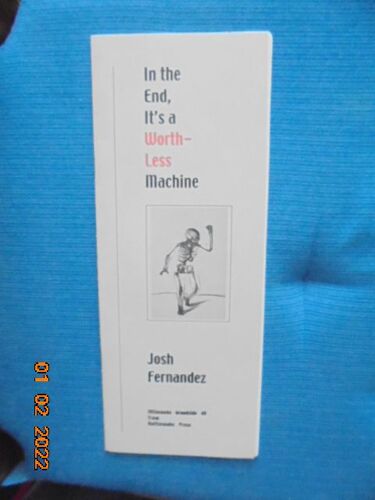 In The End, It's A Worthless Machine