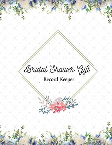 Bridal Shower Gift Record Keeper: Gift Tracker Notebook Keeper For Bridal Shower, Wedding Party-100 Pages