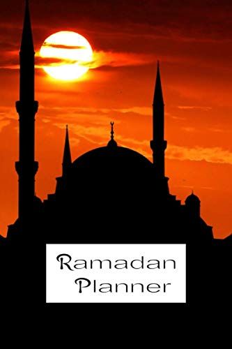Ramadan Planner: Ramadan Planner En Français - Planificateur De Ramadan Pour Femme, Homme, Enfant - Mon Planner Ramadan - Mon Carnet Ramadan - Mon Journal Spécial Ramadan
