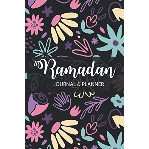 Ramadan Journal & Planner: My New Habits Daily Quran Tracker, Prayer And My Biggest Goals For Ramadan