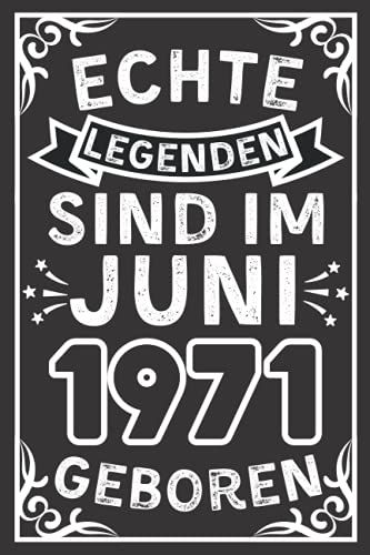 Echte Legenden Sind Im Juni 1971 Geboren: Lustiges Notizbuch A5 I Dotted I 120 Seiten I Tolles Geschenk Zum Geburtstag Für Kollegen, Familie & Freunde