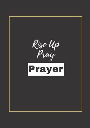 Rise Up Pray Prayer Journal: Christian Prayer Journal For Black Women - Pray Journals - Sermon Notes - Bible Study Notebook - Prayer Book - Blank ... For Write In , 120 Pages, 7x10 Inches