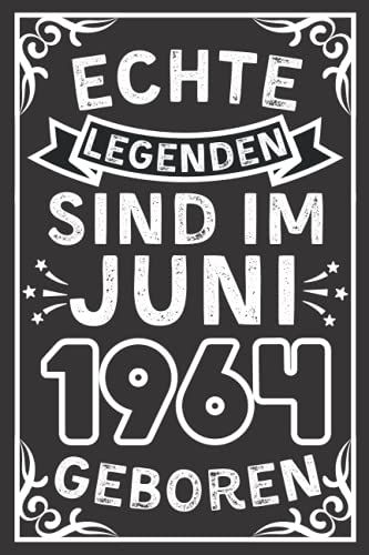 Echte Legenden Sind Im Juni 1964 Geboren: Lustiges Notizbuch A5 I Dotted I 120 Seiten I Tolles Geschenk Zum Geburtstag Für Kollegen, Familie & Freunde