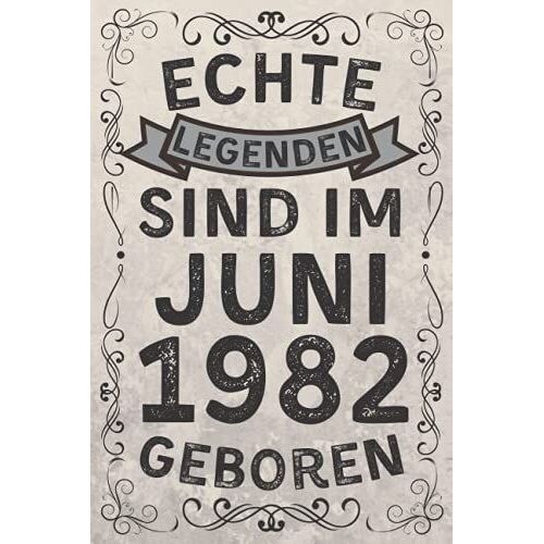 Echte Legenden Sind Im Juni 1982 Geboren: Lustiges Notizbuch A5 I Dotted I 120 Seiten I Tolles Geschenk Zum Geburtstag Für Kollegen, Familie & Freunde