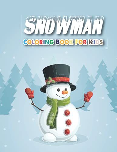 Snowman Coloring Book For Kids: Cute And Easy Coloring Book For Kids, Toddlers (Ages 2-8)