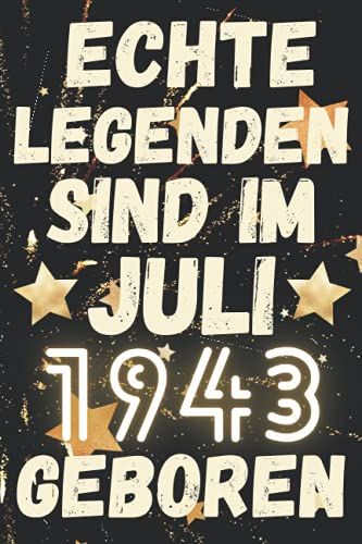 Echte Legenden Sind Im Juli 1943 Geboren: Lustiges Notizbuch A5 I Dotted I 120 Seiten I Geschenk Frauen Männer Geburtstag , Geburtstagsgeschenk Für ... Juli 1943 Notizbuch Geburtstag, 6 X 9 Zoll