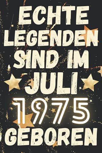 Echte Legenden Sind Im Juli 1975 Geboren: Lustiges Notizbuch A5 I Dotted I 120 Seiten I Geschenk Frauen Männer Geburtstag , Geburtstagsgeschenk Für ... Juli 1975 Notizbuch Geburtstag, 6 X 9 Zoll