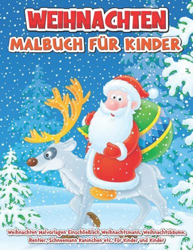Weihnachten Malbuch Für Kinder: Weihnachts-Malvorlagen Einschließlich Weihnachtsmann, Weihnachtsbäume, Rentiere, Kaninchen Usw. Für Kinder Und Kinder