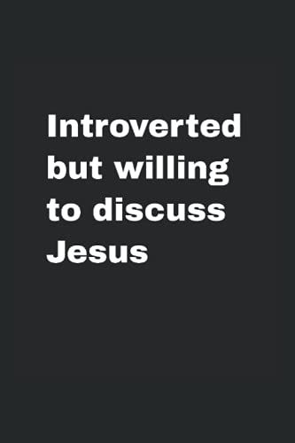 Introverted But Willing To Discuss Jesus: Prayer List For Christians, Believers In God