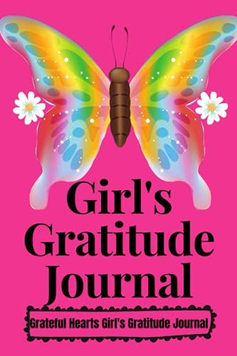 Girls Gratitude Journal: Gratitude Journal For Girls Ages 5-10 | 99 Days Daily Writing Today I Am Grateful For.....