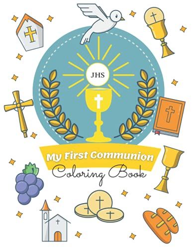 My First Communion Coloring Book: First Holy Communinion With Biblical Texts Sacrament For Boys & Girls Coloring Pages Catholic Quotes