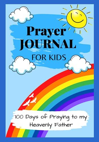 Prayer Journal For Kids: Praying To My Heavenly Father (Children's Prayer Journal)