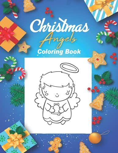 Christmas Coloring Book For Toddlers: Cute Angels Coloring For Ages 4-8: Christmas Coloring Books For Children, Christian Angels