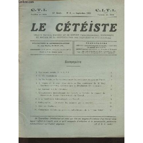 Le Cétéiste 14e Année, N°9- Septembre 1933, Organe Mensuel D Action Et De Défense Professionnelle, Économique Et Sociale De La Confédération Des Travailleurs Intellectuels-Sommaire: Une Année Sociale(...)