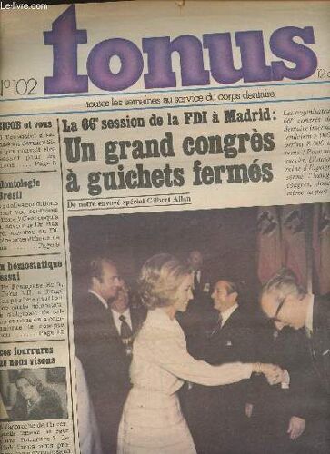 Tonus N°102- 12 Octobre 1978-Sommaire: Le Sicob Et Vous- L Odontologie Au Brésil- Un Hémostatique À L Essai- Ces Fourrures Que Nous Visons- La 66e Session De La Fdi À Madrid: Un Grand Congrès À(...)