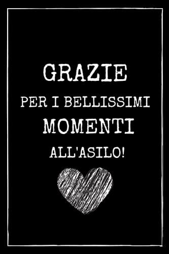 Grazie Per I Bellissimi Momenti All'asilo: Quaderno Appunti (A5) | Regalo Personalizzato Y Original Per Maestre ( Asilo Nido, Scuola Materna Ed Elementare) | Regali Fin Anno, Di Compleanno O Di Natale