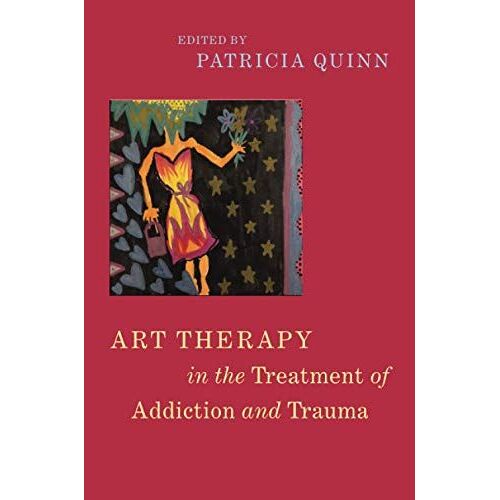 Art Therapy In The Treatment Of Addiction And Trauma