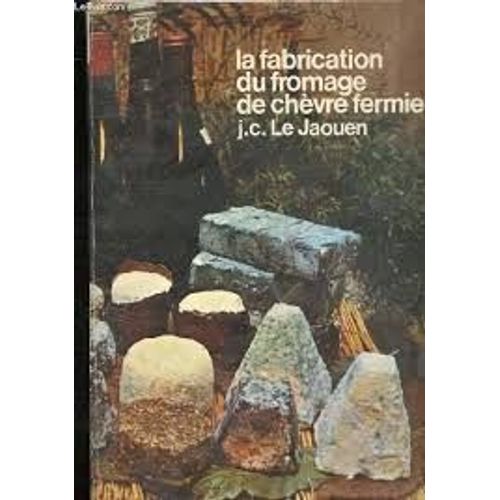 La Fabrication Du Fromage De Chèvre Fermier
