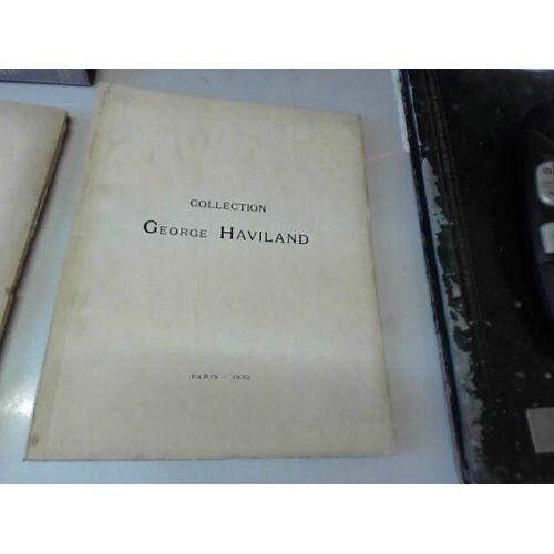 Catalogue Collection Georges Haviland Galeries Georges Petit. 1932