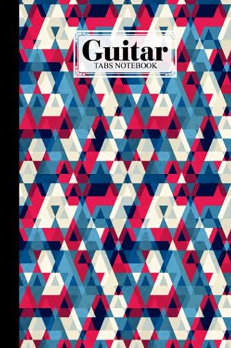 Guitar Tab Notebook: Guitar Tab Notebook Triangle Cover, Blank Guitar Tab Manuscript Paper, 120 Pages - Size 6" X 9" By Wiebke John