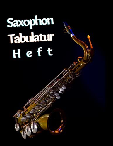 Saxophon Tabulatur Heft: Tabulatur Heft