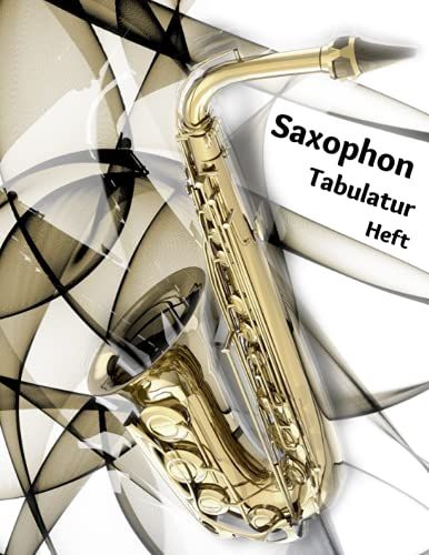 Saxophon Tabulatur Heft: Tabulatur Heft