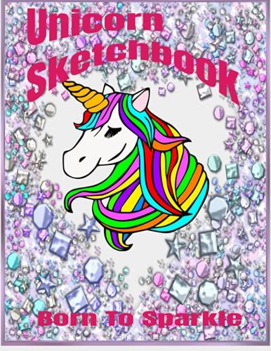 Unicorn Sketchbook - Born To Sparkle: White - Cute Unicorn Kawaii Large Sketchbook For Girls With 120 Pages Of 8.5"X11" Quality Paper For Drawing, ... Of All Ages Unicorn Sketchbook Lovely Large