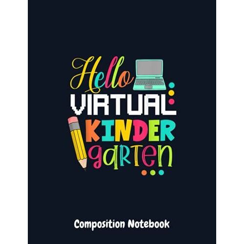 Composition Notebook: Funny Hello Virtual Kindergarten Gift Back To School 2020: Half Graph Half Blank 4x4 Paper (Dual Design) | Elementary School ... Kids Students Girls, Women To Get Creative