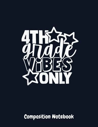 Composition Notebook: 4th Grade Vibes Only Back To School Teacher Student : Half Graph Half Blank 4x4 Paper (Dual Design) | Elementary School ... Kids Students Girls, Women To Get Creative