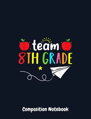 Composition Notebook: Team 8th Grade Teacher Funny Back To School Eighth Grade: Half Graph Half Blank 4x4 Paper (Dual Design) | Elementary School ... Kids Students Girls, Women To Get Creative