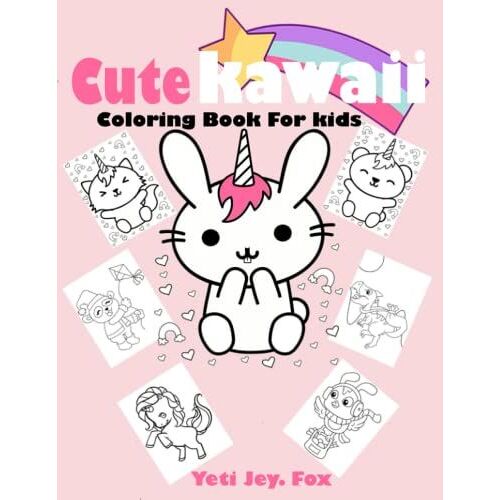 Cute Kawaii Coloring Book For Kids: Fun Easy And Simple Coloring Pages For Children 3-4-5-6-7-8-9-10-11-12 And 13 Years Old