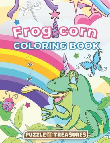 Frogicorn Coloring Book: Coloring Book For Kids And Adults Who Love Frogs And Unicorns