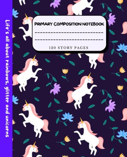 Unicorn Composition Notebook: Pretty Unicorn Primary Story Notebook For Kindergarten (K-2) | Half Blank Half Lined | Primary Composition Notebook With Picture Space Half Page Dotted Midline