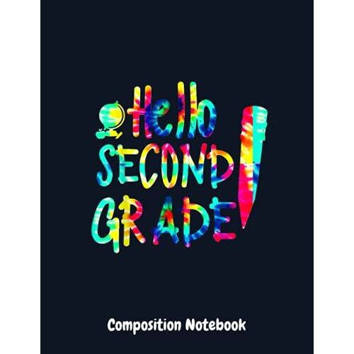 Composition Notebook: Tie Dye Hello Second 2nd Grade Teacher Back To School: Half Graph Half Blank 4x4 Paper (Dual Design) | Elementary School ... Kids Students Girls, Women To Get Creative