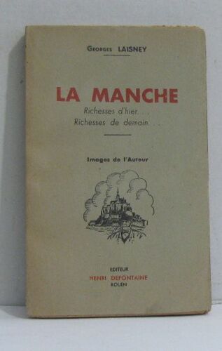 La Manche Richesses D'hier.  .  .  Richesses De Demain.