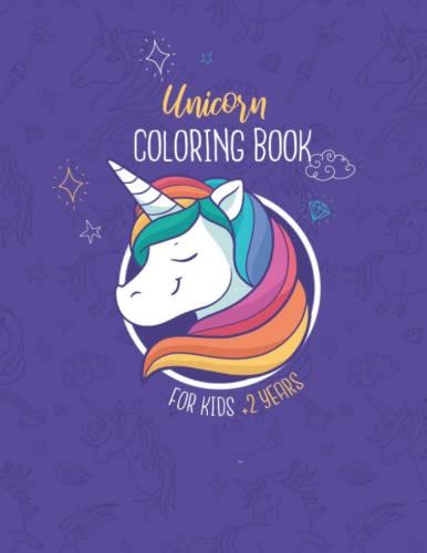 Ultimate Unicorn Coloring Book: Unicorn Coloring Book For Children 2-10 Years - 70 Pages Of Different & Fun Types And Shapes Of Unicorns