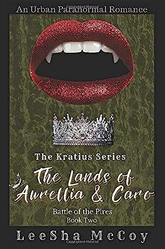 The Lands Of Aurellia & Caro 2: Battle Of The Pires (The Kratius Series)